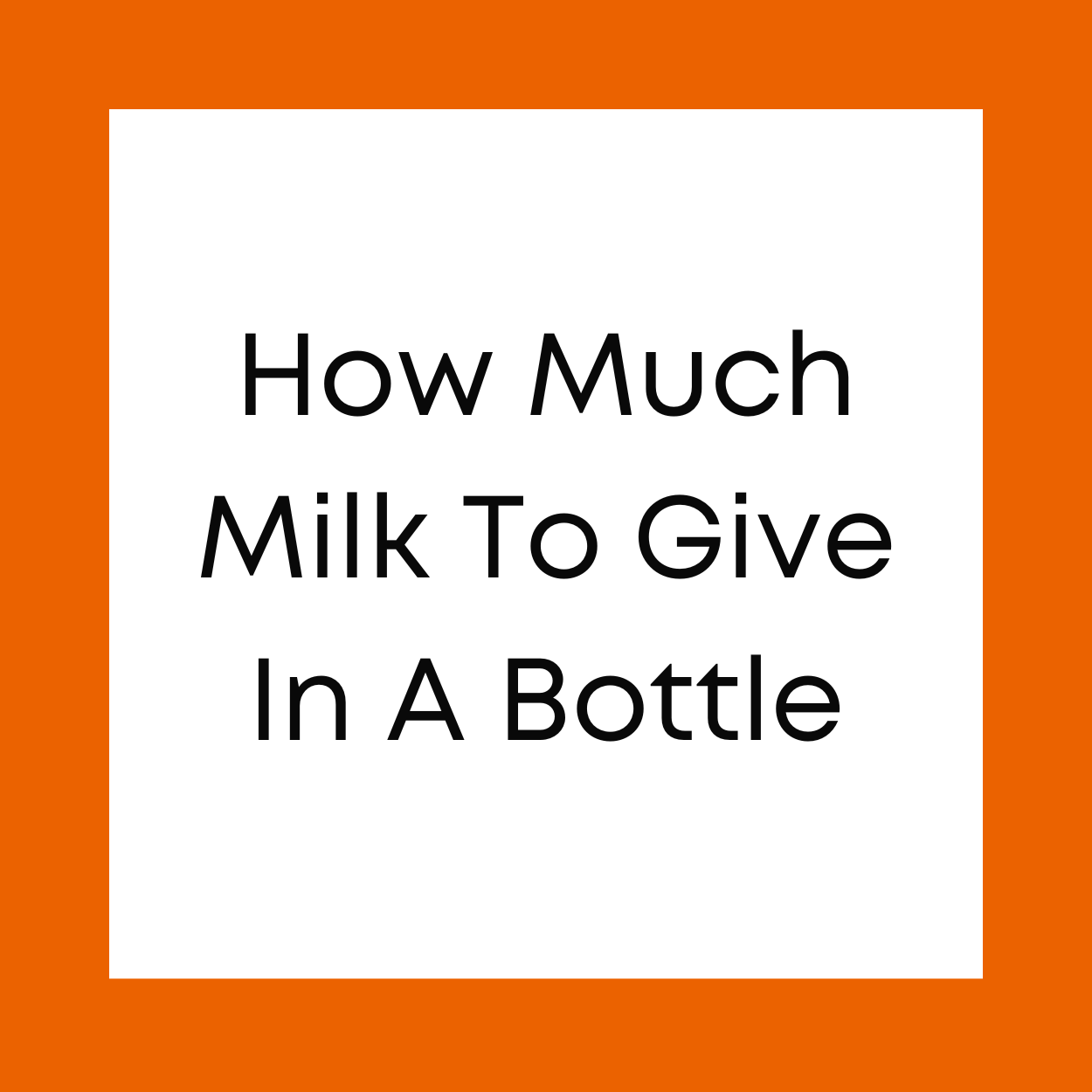 how-much-milk-to-give-in-a-bottle-welcome